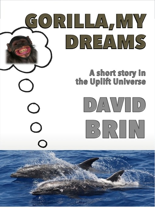 Title details for Gorilla, My Dreams by David Brin - Available